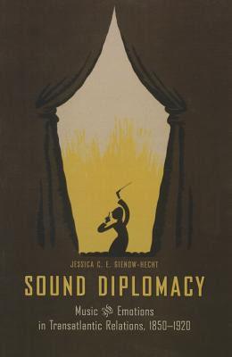 【预售】Sound Diplomacy: Music and Emotions in Transatlantic