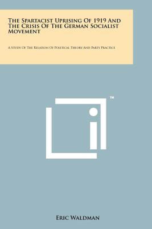 【预售】The Spartacist Uprising of 1919 and the Crisis of