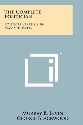 【预售】The Complete Politician: Political Strategy in