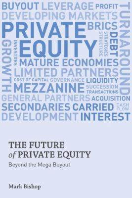 【预售】The Future of Private Equity: Beyond the Mega