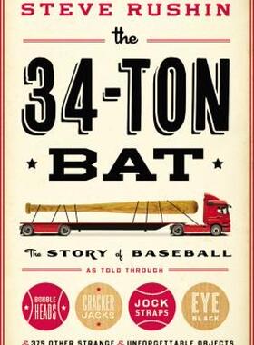 【预售】The 34-Ton Bat: The Story of Baseball as Told