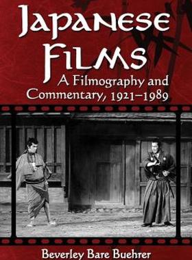 【预售】Japanese Films: A Filmography and Commentary