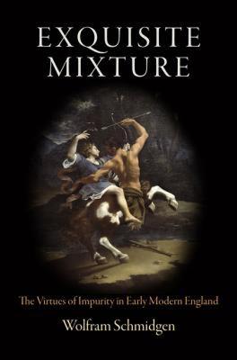 【预售】Exquisite Mixture: The Virtues of Impurity in Early