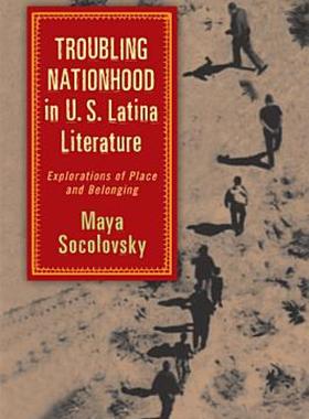 【预售】Troubling Nationhood in U.S. Latina Literature: