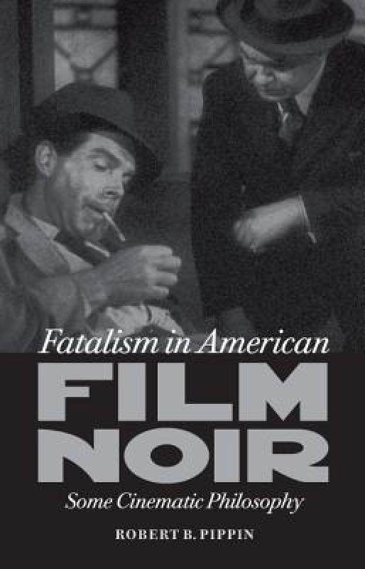 【预售】fatalism in american film noir: some cinematic
