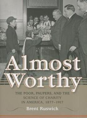 【预售】Almost Worthy: The Poor, Paupers, and the Science of