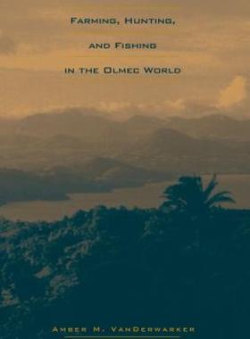 【预售】Farming, Hunting, and Fishing in the Olmec World