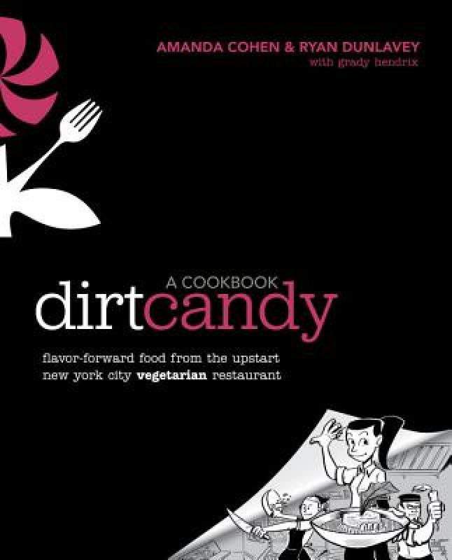 【预售】Dirt Candy: A Cookbook: Flavor-Forward Food from the