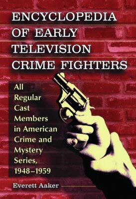 【预售】Encyclopedia of Early Television Crime Fighters: All