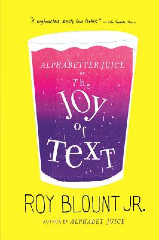 【预售】Alphabetter Juice: Or, the Joy of Text