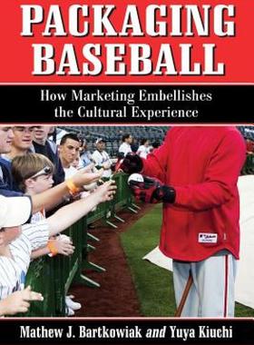 【预售】Packaging Baseball: How Marketing Embellishes the