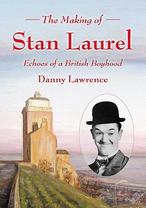 【预售】The Making of Stan Laurel: Echoes of a British