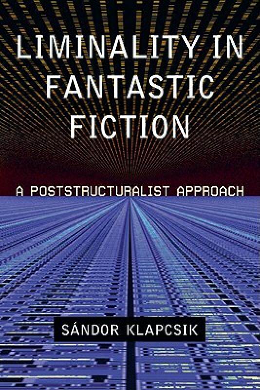 【预售】Liminality in Fantastic Fiction: A Poststructuralist