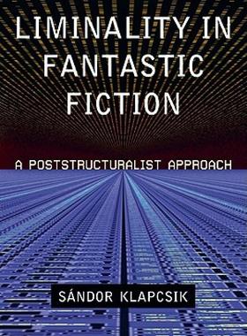 【预售】Liminality in Fantastic Fiction: A Poststructuralist