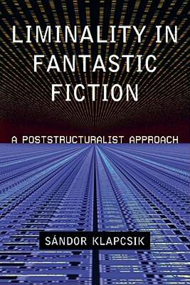 【预售】Liminality in Fantastic Fiction: A Poststructuralist