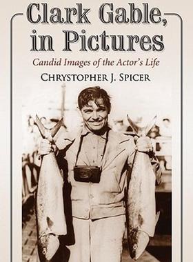 【预售】Clark Gable, in Pictures: Candid Images of the