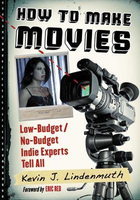 【预售】How to Make Movies: Low-Budget/No-Budget Indie