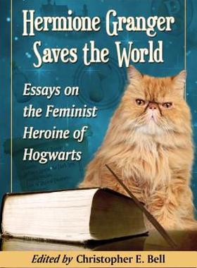 【预售】Hermione Granger Saves the World: Essays on the