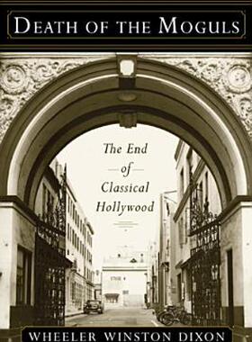 【预售】Death of the Moguls: The End of Classical Hollywood