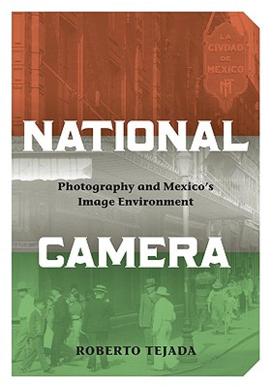 【预售】National Camera: Photography and Mexico's Image