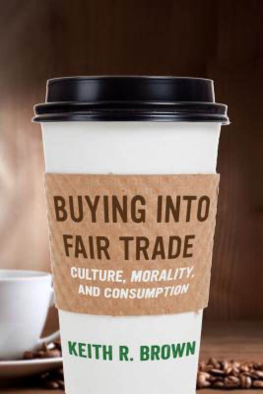 【预售】Buying Into Fair Trade: Culture, Morality, and