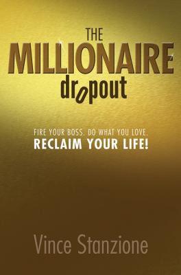 【预售】The Millionaire Dropout: Fire Your Boss. Do What You