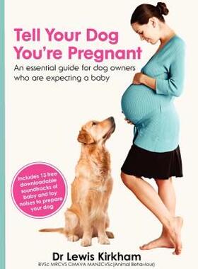 【预售】Tell Your Dog You're Pregnant: An Essential Guide