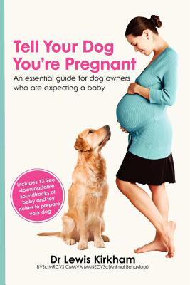 【预售】Tell Your Dog You're Pregnant: An Essential Guide