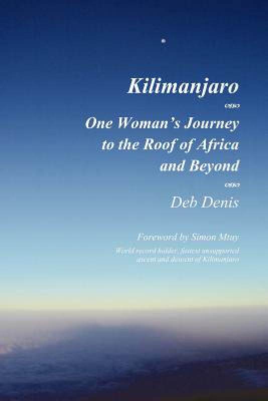 【预售】Kilimanjaro: One Woman's Journey to the Roof of
