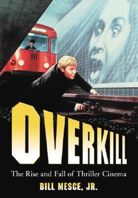 【预售】Overkill: The Rise and Fall of Thriller Cinema
