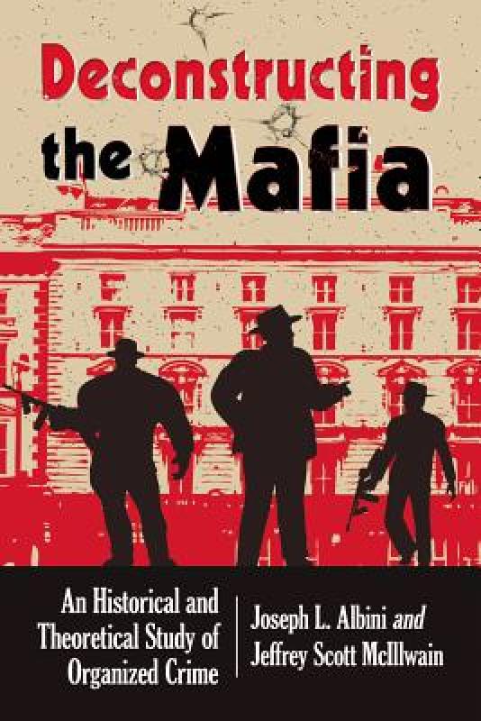 【预售】Deconstructing Organized Crime: An Historical and