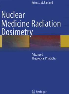 【预售】Nuclear Medicine Radiation Dosimetry: Advanced