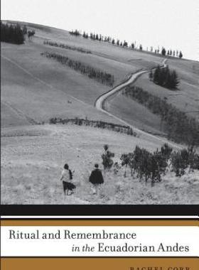 【预售】Ritual and Remembrance in the Ecuadorian Andes