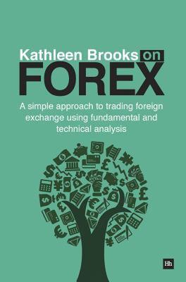 【预售】Kathleen Brooks on Forex: A Simple Approach to