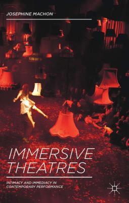 【预售】Immersive Theatres: Intimacy and Immediacy in