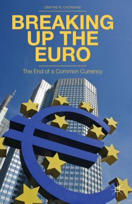 【预售】Breaking Up the Euro: The End of a Common Currency
