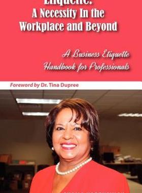 【预售】Etiquette: A Necessity in the Workplace and Beyond