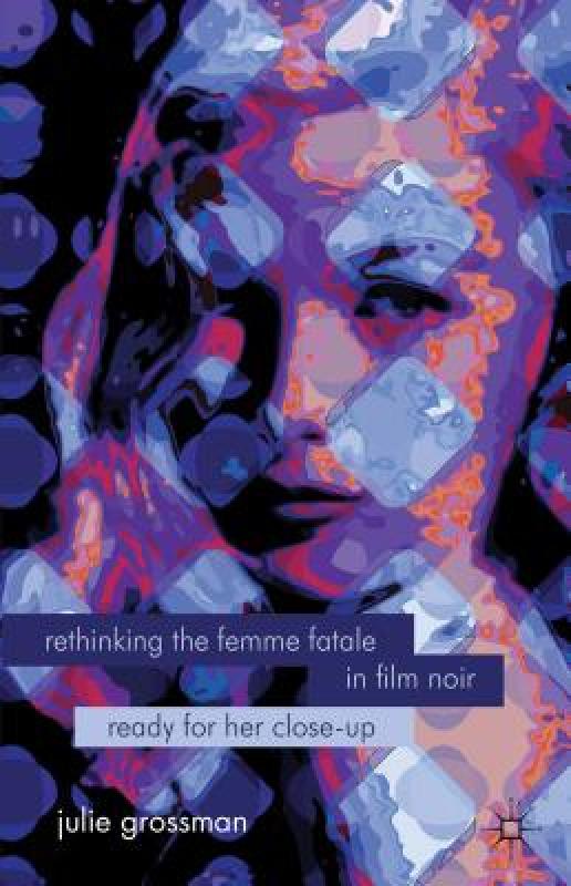 【预售】Rethinking the Femme Fatale in Film Noir: Ready for