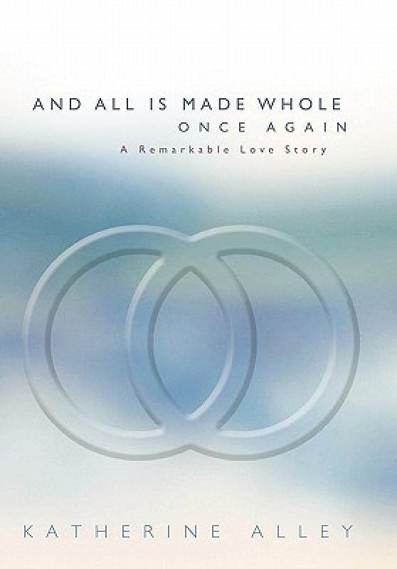 【预售】And All Is Made Whole Once Again: A Remarkable Love
