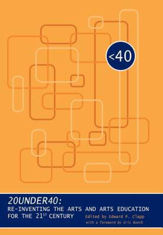 【预售】20under40: Re-Inventing the Arts and Arts Education