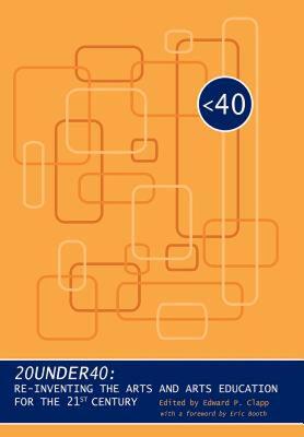 【预售】20under40: Re-Inventing the Arts and Arts Education