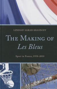 【预售】The Making of Les Bleus: Sport in France, 1958-2010