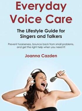 【预售】Everyday Voice Care: The Lifestyle Guide for Singers