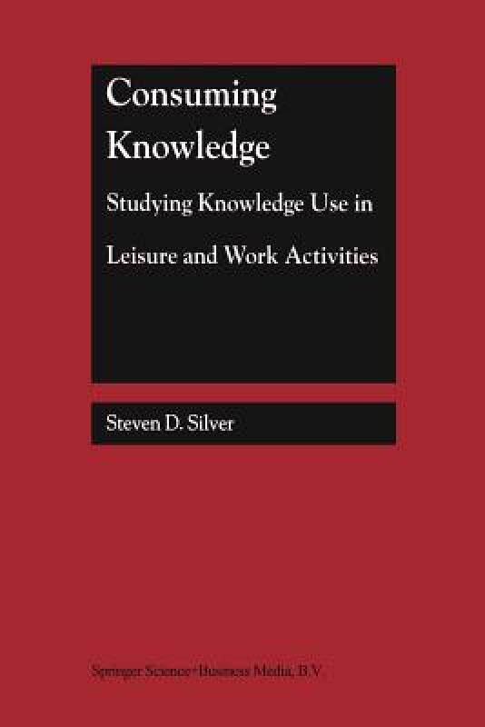 【预售】Consuming Knowledge: Studying Knowledge Use in