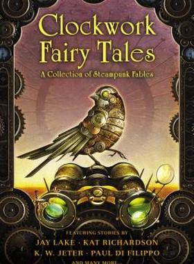 【预售】Clockwork Fairy Tales: A Collection of Steampunk