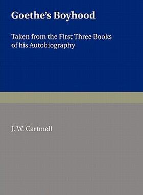 【预售】Goethe's Boyhood: Taken from the First Three Books