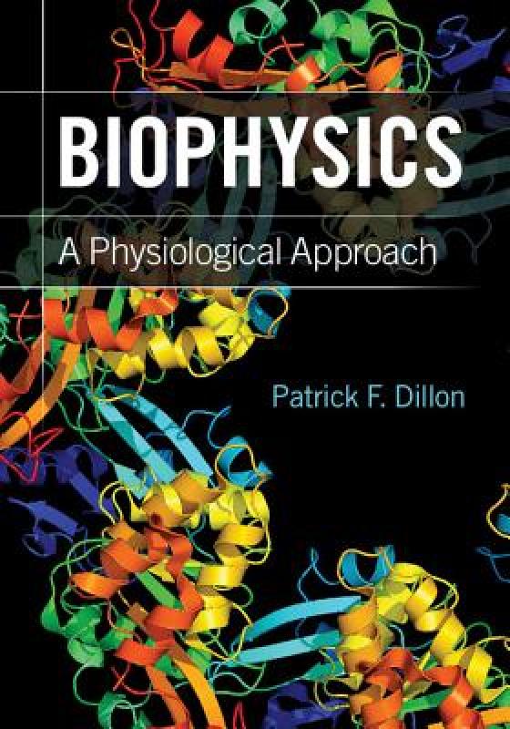 【预售】Biophysics: A Physiological Approach. Patrick F.
