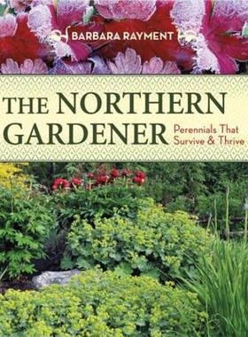 【预售】The Northern Gardener: Perennials That Survive and