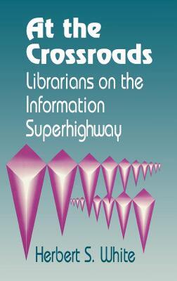 【预售】At the Crossroads: Librarians on the Information