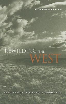 【预售】Rewilding the West: Restoration in a Prairie